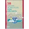 50 façons de recycler vos déchets 